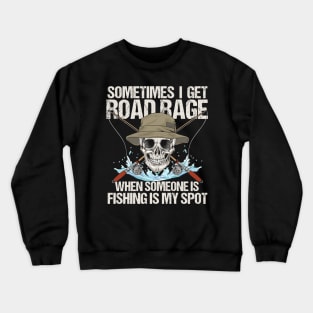 FISHING: Sometimes I Get Road Rage Crewneck Sweatshirt